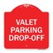 Signmission Designer Series Sign-Valet Parking Drop-Off, Red & White Aluminum Sign, 18" x 18", RW-1818-22765 A-DES-RW-1818-22765 - alternate 1